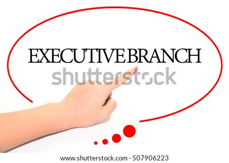Hand writing EXECUTIVE BRANCH  with the abstract background. The word EXECUTIVE BRANCH represent the meaning of word as concept in stock photo.