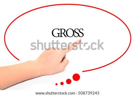 Hand writing GROSS  with the abstract background. The word GROSS represent the meaning of word as concept in stock photo.