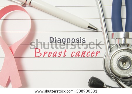 Diagnosis Breast Cancer. Pink ribbon as symbol of struggle with cancer and stethoscope lying on medical form with text labels Diagnosis Breast Cancer. Concept for branch of medicine of breast diseases