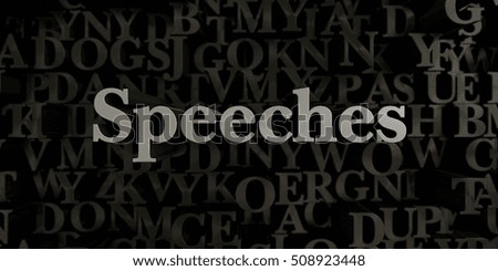 Speeches - Stock image of 3D rendered metallic typeset headline illustration.  Can be used for an online banner ad or a print postcard.