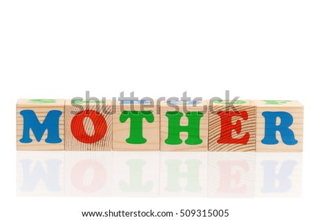 Mother word formed by colorful wooden alphabet blocks, isolated on white background 