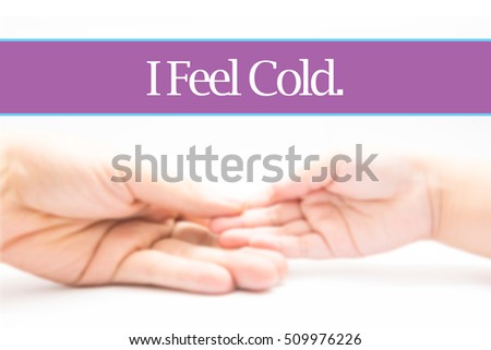 I Feel Cold. - Heart shape to represent medical care as concept. The word I Feel Cold. is a part of medical vocabulary in stock photo.