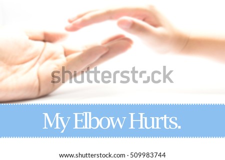 My Elbow Hurts. - Heart shape to represent medical care as concept. The word My Elbow Hurts. is a part of medical vocabulary in stock photo.