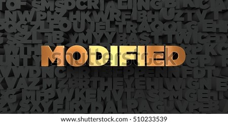 Modified - Gold text on black background - 3D rendered royalty free stock picture. This image can be used for an online website banner ad or a print postcard.