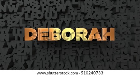 Deborah - Gold text on black background - 3D rendered royalty free stock picture. This image can be used for an online website banner ad or a print postcard.