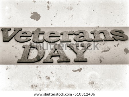 Veterans day banner. Veterans Day inscription stylized background as old bw sepia toned photos.