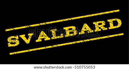 Svalbard watermark stamp. Text caption between parallel lines with grunge design style. Rubber seal stamp with dust texture. Vector yellow color ink imprint on a blue background.