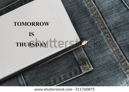 TOMOROW IS THURSDAY! message.Slogan text print business idea