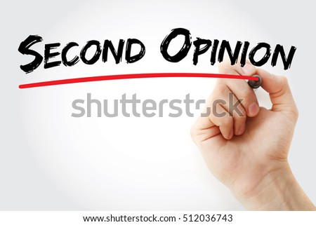 Second Opinion is an opinion on a matter disputed by two or more parties, text concept with marker Royalty-Free Stock Photo #512036743