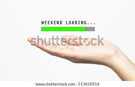  Weekend loading progress bar with hand, isolated on white background. Holiday style concept                                