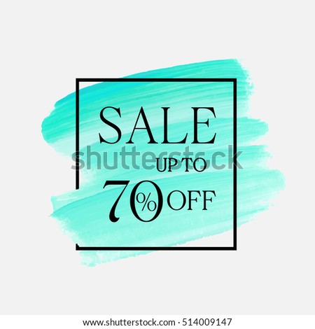 Sale up to 70% off sign over brush painted art abstract texture background watercolor vector illustration. Perfect acrylic stroke design for a shop and sale banners.