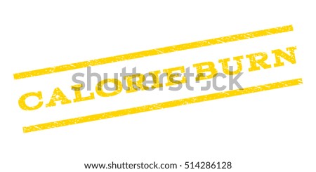 Calorie Burn watermark stamp. Text caption between parallel lines with grunge design style. Rubber seal stamp with unclean texture. Vector yellow color ink imprint on a white background.