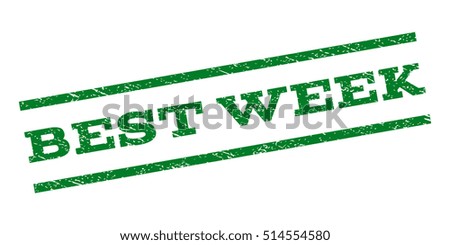 Best Week watermark stamp. Text caption between parallel lines with grunge design style. Rubber seal stamp with scratched texture. Vector green color ink imprint on a white background.