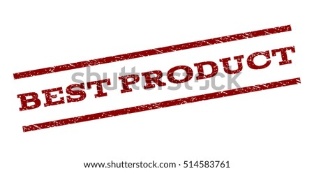 Best Product watermark stamp. Text caption between parallel lines with grunge design style. Rubber seal stamp with dust texture. Vector dark red color ink imprint on a white background.