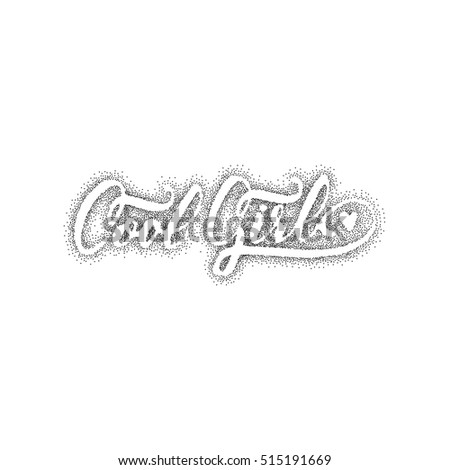 Cool girl. Pointillism - Calligraphic patch. Unique Custom Characters. Hand Lettering for Designs - logos, badges, postcards, posters, prints. Modern brush handwriting Typography.