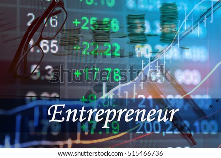 Entrepreneur - Abstract digital information to represent Business&Financial as concept. The word Entrepreneur is a part of stock market vocabulary in stock photo