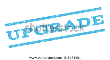 Upgrade watermark stamp. Text tag between parallel lines with grunge design style. Rubber seal stamp with dirty texture. Vector light blue color ink imprint on a white background.