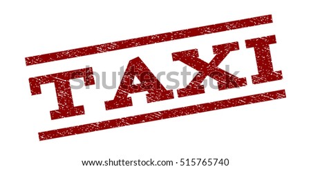 Taxi watermark stamp. Text caption between parallel lines with grunge design style. Rubber seal stamp with unclean texture. Vector dark red color ink imprint on a white background.