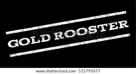 Gold Rooster watermark stamp. Text tag between parallel lines with grunge design style. Rubber seal stamp with dust texture. Vector white color ink imprint on a black background.