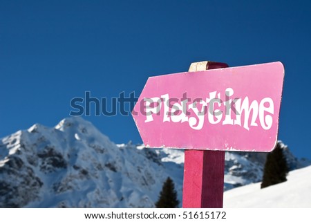 Playtime sign in the snowy mountain