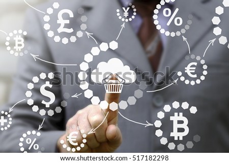 businessman touched cloud basket online shopping icon on virtual screen. Internet web site shop storage sign. Currencies, money, network, technology, connection, eur, dollar, pound, yen, percent, plus