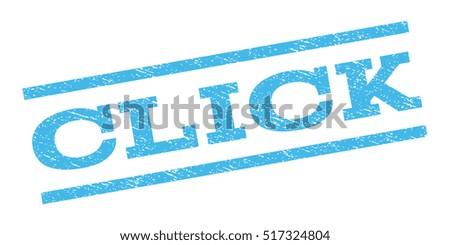 Click watermark stamp. Text tag between parallel lines with grunge design style. Rubber seal stamp with dust texture. Vector light blue color ink imprint on a white background.