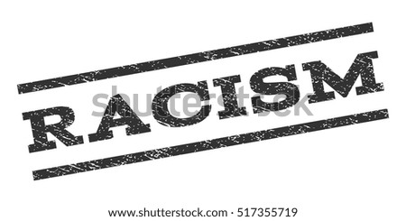 Racism watermark stamp. Text tag between parallel lines with grunge design style. Rubber seal stamp with dust texture. Vector gray color ink imprint on a white background.
