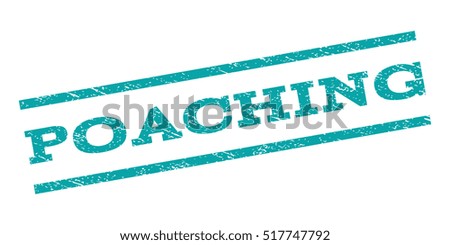 Poaching watermark stamp. Text tag between parallel lines with grunge design style. Rubber seal stamp with unclean texture. Vector cyan color ink imprint on a white background.