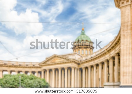 Defocused background of Kazan Cathedral in St. Petersburg, Russia. Intentionally blurred post production for bokeh effect