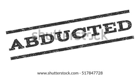 Abducted watermark stamp. Text caption between parallel lines with grunge design style. Rubber seal stamp with scratched texture. Vector gray color ink imprint on a white background.