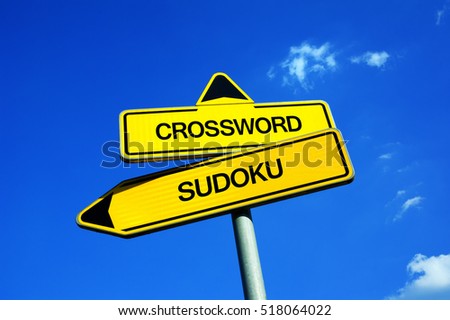 Crossword vs Sudoku - Traffic sign with two options - choosing way of practice of intelligence and logical thinking. Question of difficulty and fun of exercises and trainings