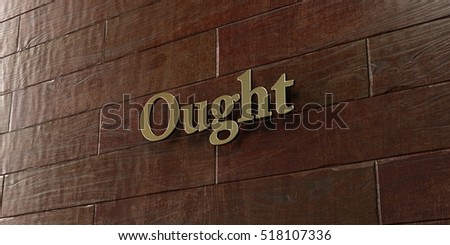Ought - Bronze plaque mounted on maple wood wall  - 3D rendered royalty free stock picture. This image can be used for an online website banner ad or a print postcard.