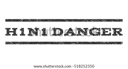 H1N1 Danger watermark stamp. Text caption between horizontal parallel lines with grunge design style. Rubber seal stamp with dirty texture. Vector gray color ink imprint on a white background.