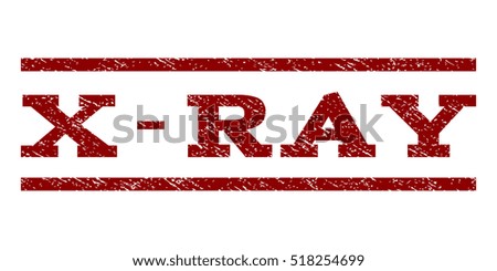 X-Ray watermark stamp. Text caption between horizontal parallel lines with grunge design style. Rubber seal stamp with dust texture. Vector dark red color ink imprint on a white background.