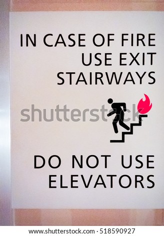 Emergency Fire Signage - For occupants to use escape stairways only, and not elevators.