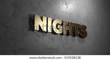 Nights - Gold sign mounted on glossy marble wall  - 3D rendered royalty free stock illustration. This image can be used for an online website banner ad or a print postcard.