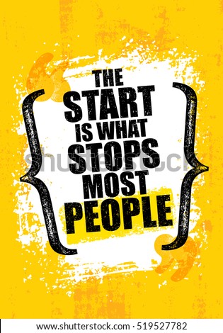 The Start Is What Stops Most People. Gym Inspiring Creative Motivation Quote Template. Vector Typography Banner Design Concept On Grunge Texture Rough Background