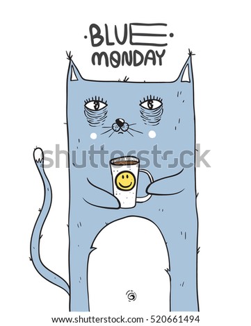 Funny cat with  coffee mug. "Blue monday" text.
