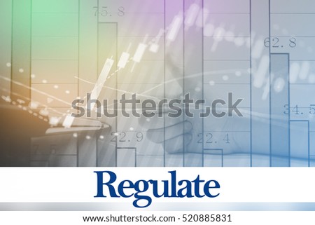 Regulate - Abstract digital information to represent Business&Financial as concept. The word Regulate is a part of stock market vocabulary in stock photo