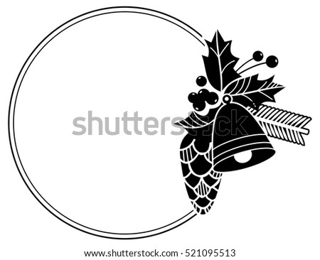 Silhouette round frame with Christmas bell, holly berry and pine cones. Copy space. Vector clip art.
