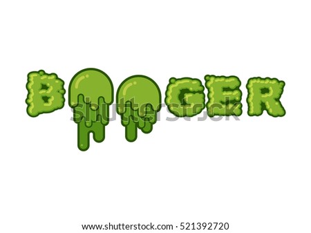 Booger typography. Green slime letters. Snot slippery lettering. Snvel