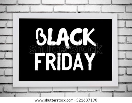Black friday word on blackboard over white brick wall background, poster, banner