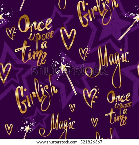 abstract seamless pattern with hearts, calligraphic text Once upon a time, magic wand, girls. Gold and purple girlish bright colorful wallpaper. Repeated backdrop for fashion clothes, child, paper