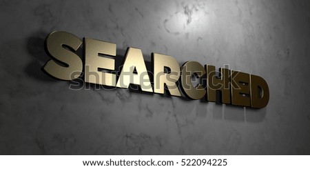 Searched - Gold sign mounted on glossy marble wall  - 3D rendered royalty free stock illustration. This image can be used for an online website banner ad or a print postcard.