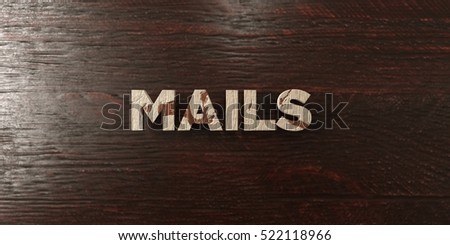 Mails - grungy wooden headline on Maple  - 3D rendered royalty free stock image. This image can be used for an online website banner ad or a print postcard.