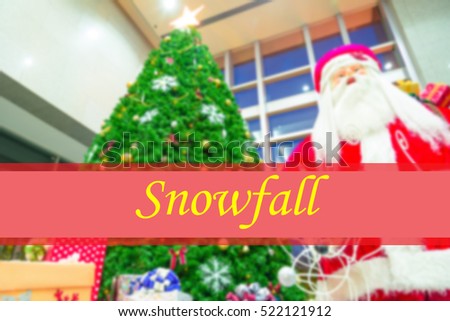 Snowfall  - Abstract information to represent Merry Christmas and Happy new year as concept. The word Snowfall  is a part of Merry Christmas and Happy new year celebration vocabulary in stock photo.
