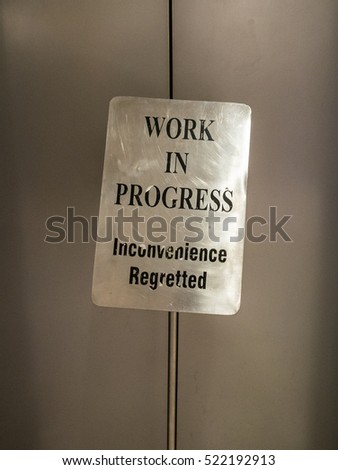 Work in Progress. A sign reading 'Work in Progress, Inconvenience regretted'. Found outside a lift in Chennai, India, with questionable grammar.