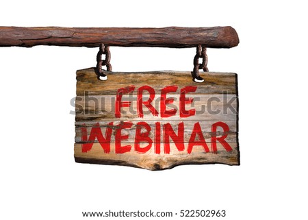 Free webinar motivational phrase sign on old wood with blurred background