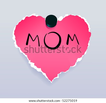 heart made of torn paper with message for mom, Mother´s Day vector illustration