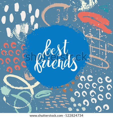 Hand drawn phrase Best friends. Lettering design. Vector on abstract textured background.